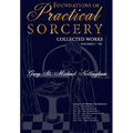 Foundations of Practical Sorcery - Collected Works (Unabridged) - Hardcover