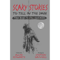 Scary Stories to Tell in the Dark: Three Books to Chill Your Bones: All 3 Scary Stories Books with the Original Art! - Hardcover